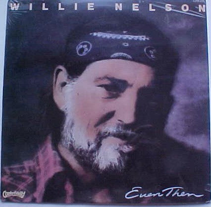 Willie Nelson : Even Then (LP, Comp)