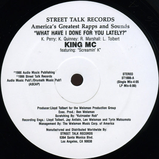 King MC Featuring "Screamin' K"* : What Have I Done For You Lately? (12")