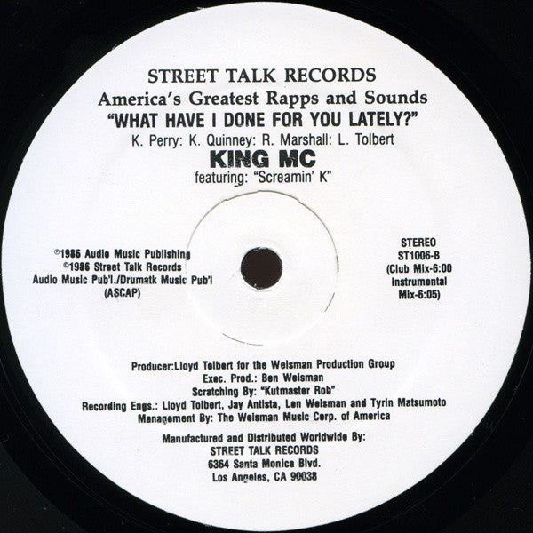 King MC Featuring "Screamin' K"* : What Have I Done For You Lately? (12")