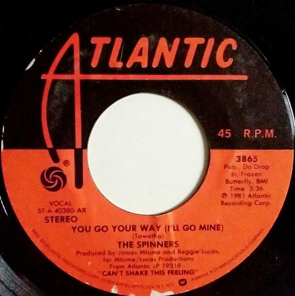 The Spinners* : You Go Your Way (I'll Go Mine) / Got To Be Love (7", Single)