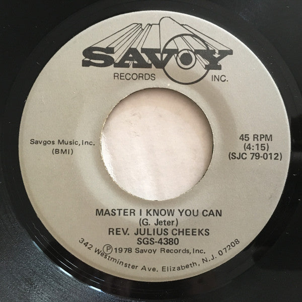 Rev. Julius Cheeks* And The Four Knights (2) : Let A Child Of God Go Home / Master I Know You Can (7")