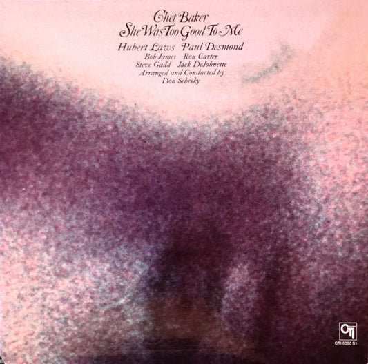 Chet Baker : She Was Too Good To Me (LP, Album, Gat)