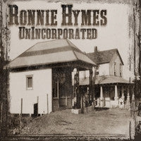 Ronnie Hymes : Unincorporated (CD)