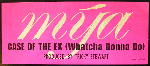 Mýa* : Case Of The Ex (Whatcha Gonna Do) (12")