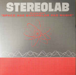 Stereolab : The Groop Played "Space Age Batchelor Pad Music" (LP, MiniAlbum, RE)