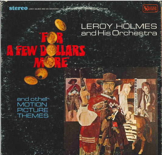 LeRoy Holmes And His Orchestra* : For A Few Dollars More And Other Motion Picture Themes (LP)