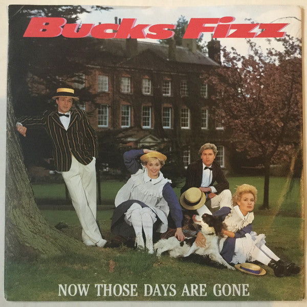 Bucks Fizz : Now Those Days Are Gone (7", Single)