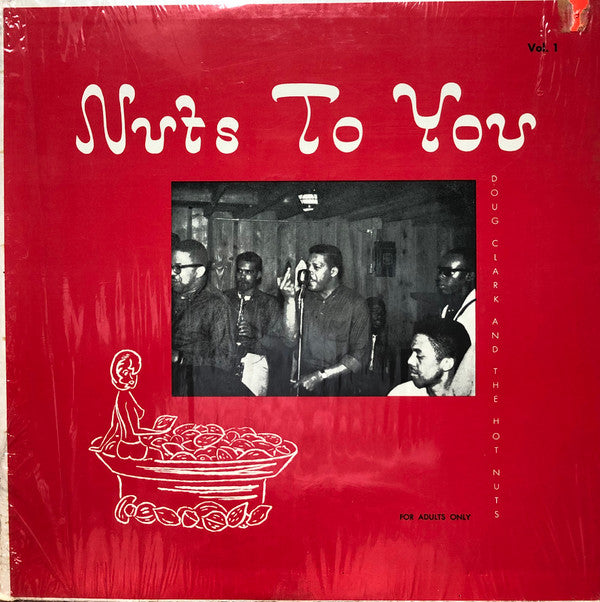 Doug Clark And The Hot Nuts* : Nuts To You Vol. 1 (LP, Album, Mono)