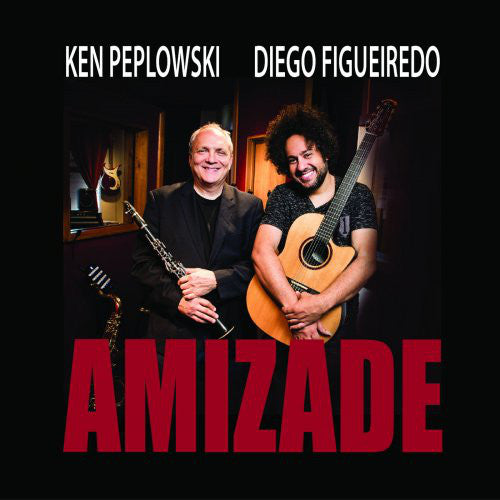 Ken Peplowski, Diego Figueiredo : Amizade (CD, Album)