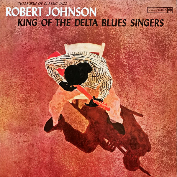 Robert Johnson : King Of The Delta Blues Singers (LP, Album, Comp, Mono, RE, 180)