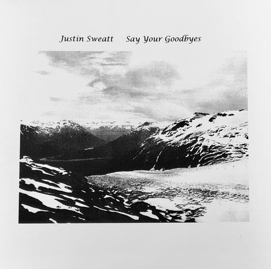 Justin Sweatt : Say Your Goodbyes (LP, Album, Ltd, Num)