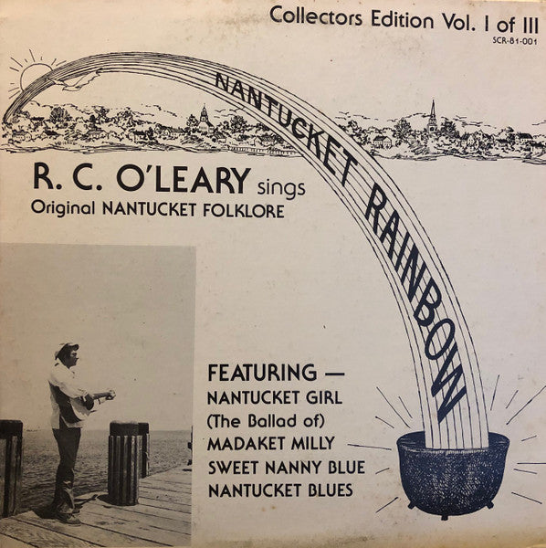 R. C. O'Leary* : Nantucket Rainbow (LP, Album)