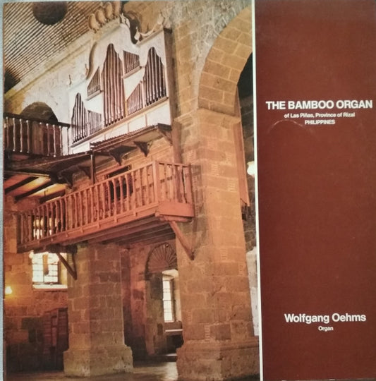 Wolfgang Oehms : The Bamboo Organ Of Las Piñas, Metro-Manila Philippines (LP)
