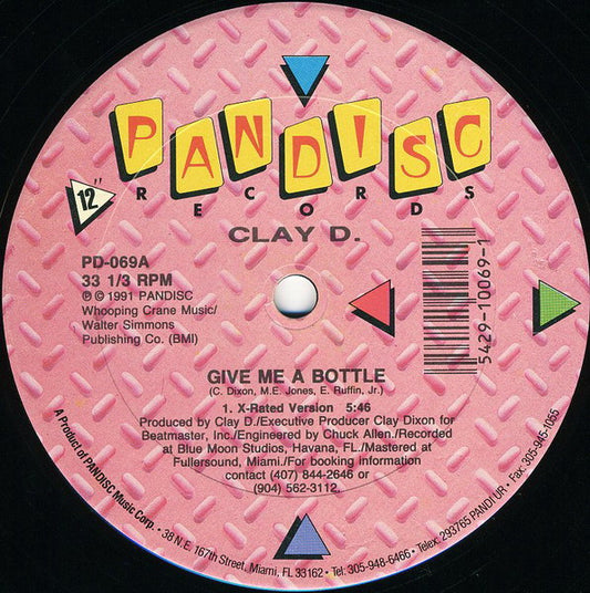 Clay D.* : Give Me A Bottle (12")