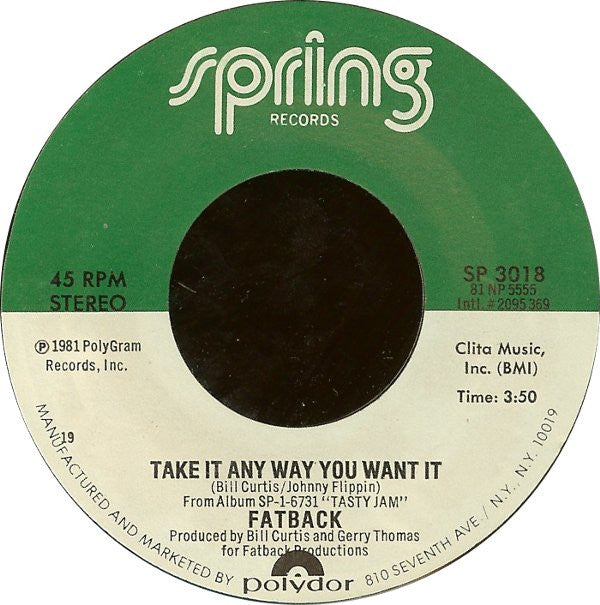 Fatback* : Take It Any Way You Want It (7", Styrene, 19 )