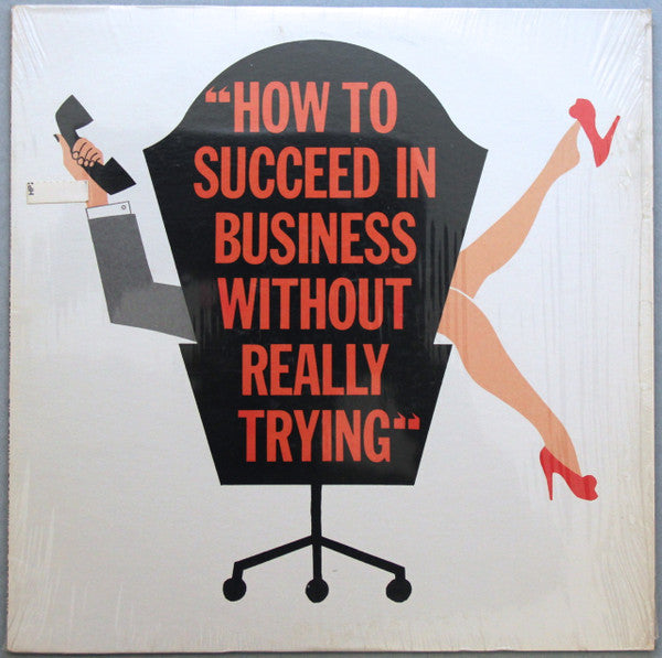 Frank Loesser / Starring Robert Morse, Rudy Vallee With Bonnie Scott, Virginia Martin, Charles Nelson Reilly Presented By Feuer And Martin* : How To Succeed In Business Without Really Trying (The Original Broadway Cast Recording) (LP, Album, RE, Ind)