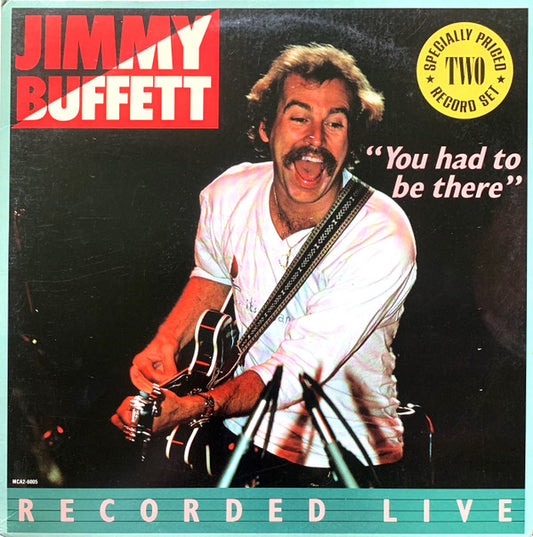 Jimmy Buffett : "You Had To Be There" - Recorded Live (2xLP, RE)