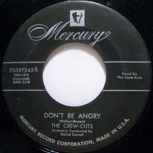 The Crew-Cuts* : Don't Be Angry / Chop Chop Boom (7", Single)