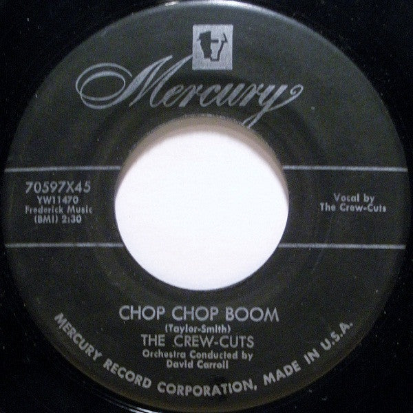 The Crew-Cuts* : Don't Be Angry / Chop Chop Boom (7", Single)