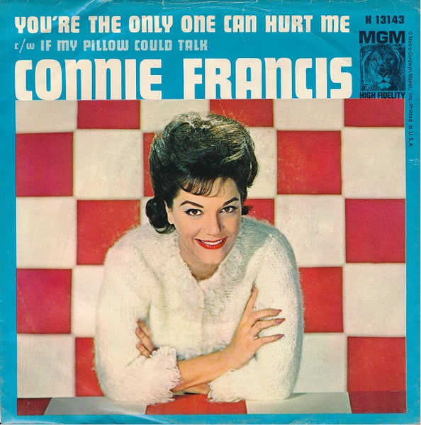 Connie Francis : If My Pillow Could Talk / You're The Only One Can Hurt Me (7", Single)