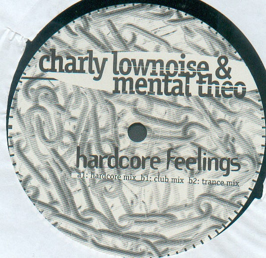 Charly Lownoise & Mental Theo : Hardcore Feelings (12")