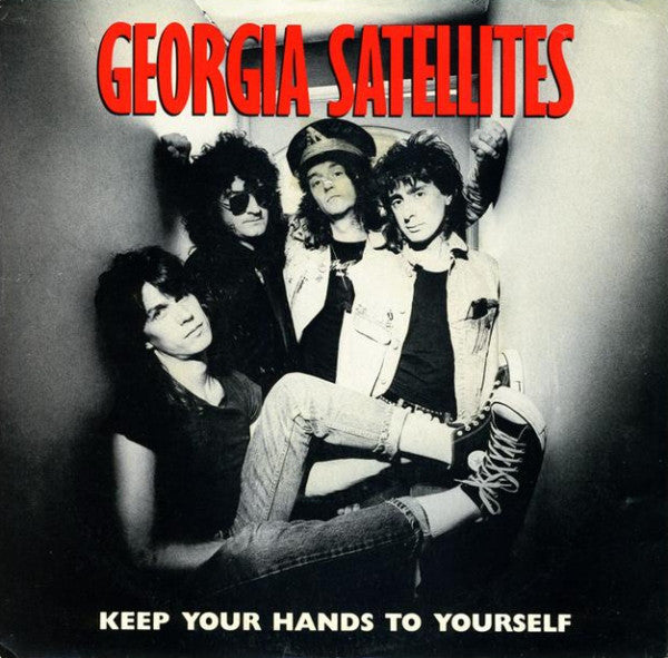 Georgia Satellites* : Keep Your Hands To Yourself  (7", SP )
