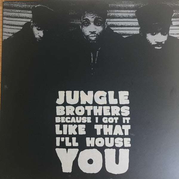 Jungle Brothers : Because I Got It Like That / I'll House You (7", RSD, RE)
