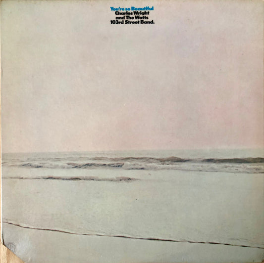 Charles Wright And The Watts 103rd Street Band* : You're So Beautiful (LP, Album, Ter)