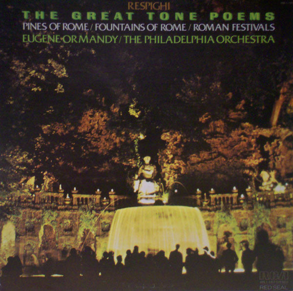 Respighi* : Eugene Ormandy, The Philadelphia Orchestra : The Great Tone Poems: Pines Of Rome, Fountains Of Rome, Roman Festivals (LP)