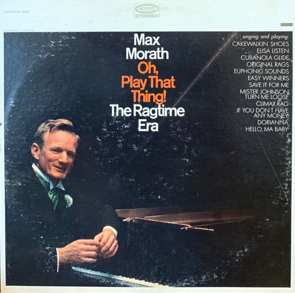 Max Morath : Oh, Play That Thing! The Ragtime Era (LP, Album, RE, Ter)