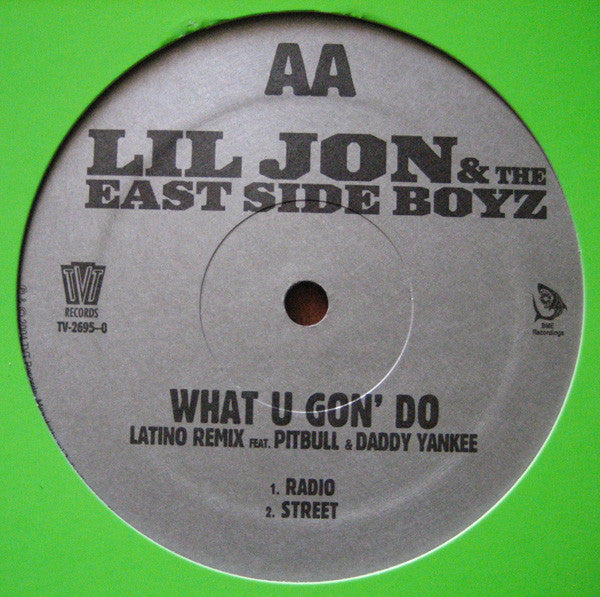 Lil Jon & The East Side Boyz* : What U Gon' Do (Remixes) (12")