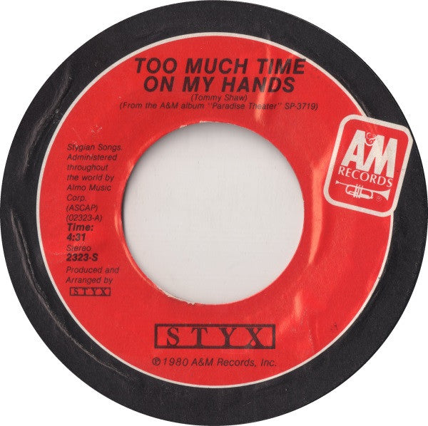 Styx : Too Much Time On My Hands (7", Single, Styrene, Pit)
