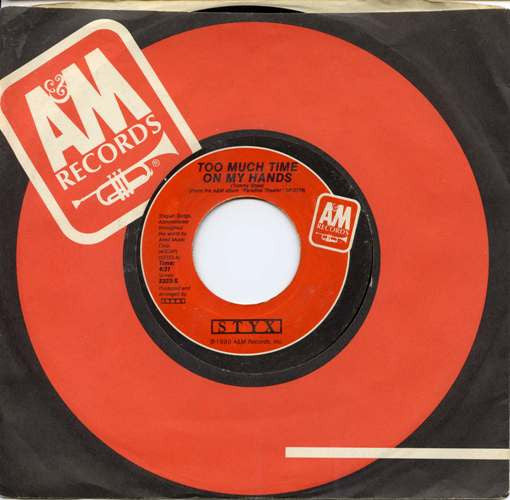 Styx : Too Much Time On My Hands (7", Single, Styrene, Pit)