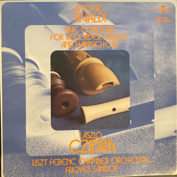 Antonio Vivaldi, László Czidra, Liszt Ferenc Chamber Orchestra, Frigyes Sándor : Five Concerti For Recorder, Strings And Harpsichord (LP)