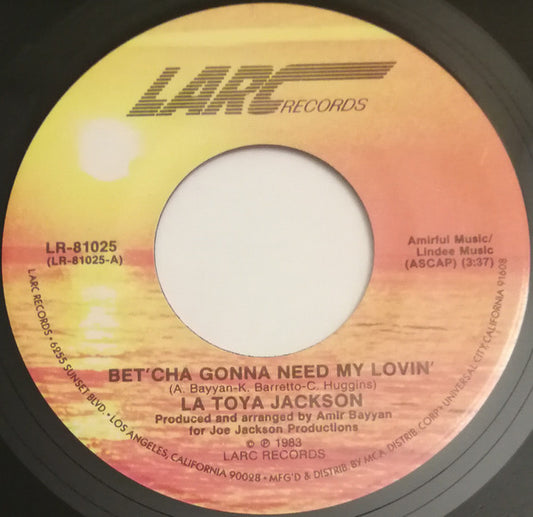 La Toya Jackson : Bet'cha Gonna Need My Lovin' (7")