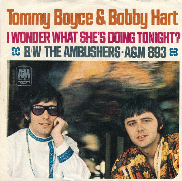 Tommy Boyce & Bobby Hart* : I Wonder What She's Doing Tonight? (7", Single, Pit)