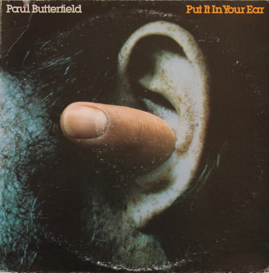 Paul Butterfield : Put It In Your Ear (LP, Album, San)