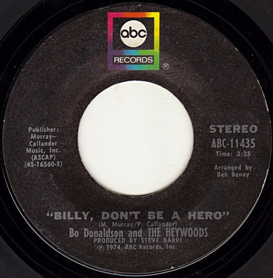 Bo Donaldson And The Heywoods* : Billy, Don't Be A Hero / Don't Ever Look Back (7", Single, Styrene, Pit)