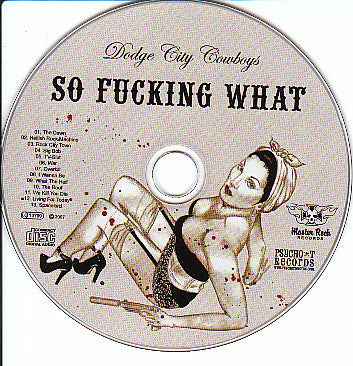 So Fucking What : Dodge City Cowboys (CD, Album)