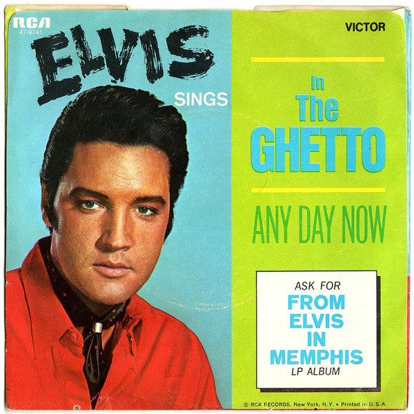 Elvis* : In The Ghetto / Any Day Now (7", Mono)