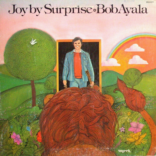 Bob Ayala : Joy By Surprise (LP)