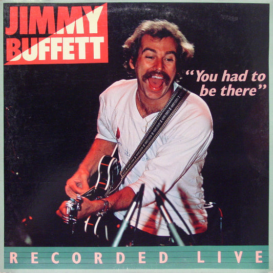 Jimmy Buffett : "You Had To Be There" - Recorded Live (2xLP, RE, Rai)