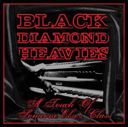 Black Diamond Heavies : A Touch Of Someone Else's Class (CD, Album)
