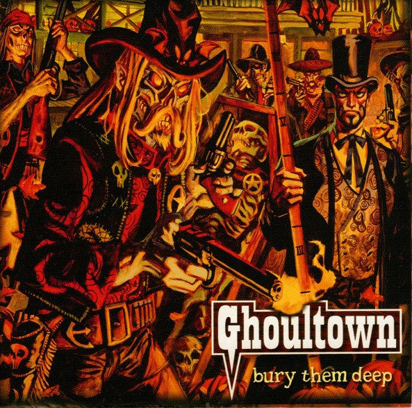 Ghoultown : Bury Them Deep (CD, Album)