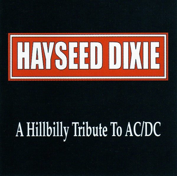 Hayseed Dixie : A Hillbilly Tribute To AC/DC (CD, Album)