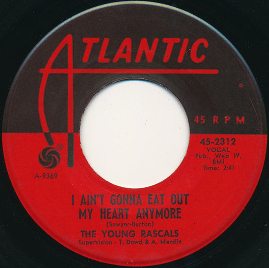 The Young Rascals : I Ain't Gonna Eat Out My Heart Anymore (7")