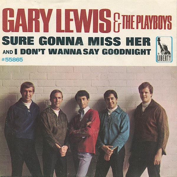 Gary Lewis And The Playboys* : Sure Gonna Miss Her / I Don't Wanna Say Goodnight (7", Single, Ind)