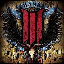 Hank III* : Damn Right Rebel Proud (CD, Album, Dig)