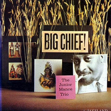 The Junior Mance Trio* : Big Chief! (LP, Album, Mono)