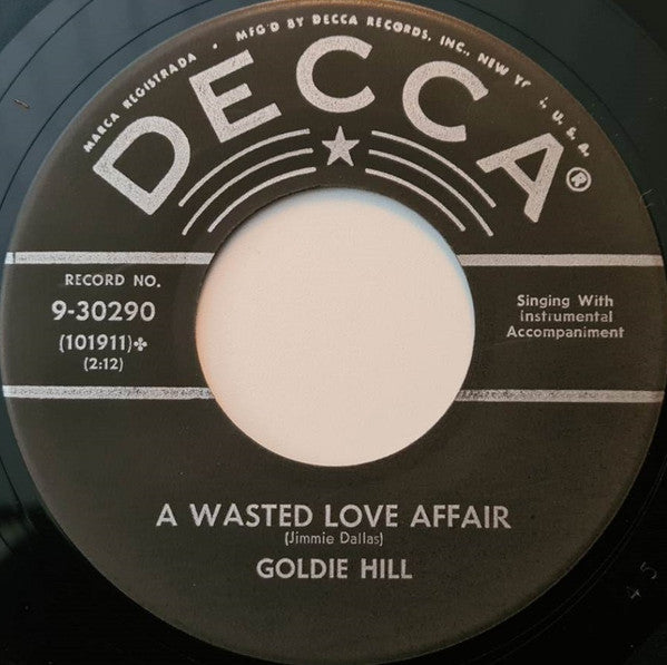 Goldie Hill : A Wasted Love Affair / Cleanin' House (7")